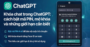 Khóa chat trong ChatGPT: cách bật mã PIN, mở khóa và những giới hạn cần biết