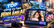 TOP công cụ tạo hình ảnh AI cho kết quả chân thực nhất