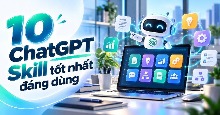 10 ChatGPT Skill tốt nhất đáng dùng