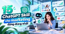 15 ChatGPT Skill cho marketing đáng dùng nhất