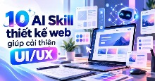 10 AI Skill thiết kế web giúp cải thiện UI/UX
