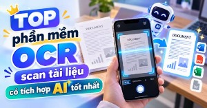 TOP phần mềm OCR scan tài liệu có tích hợp AI tốt nhất