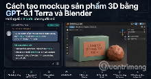 Cách tạo mockup sản phẩm 3D bằng GPT-6.1 Terra và Blender