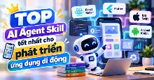 TOP AI Agent Skill tốt nhất cho phát triển ứng dụng di động